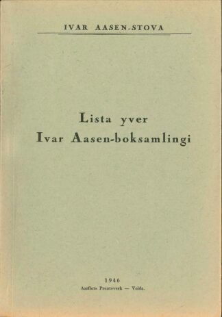 Lista yver Ivar Aasen-boksamlingi - Ivar Aasen-Stova - 1946 Aarflots Prenteverk - Volda