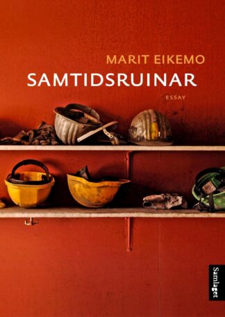 Samtidsruinar av Marit Eikemo