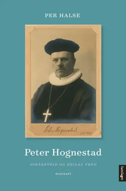 Bilete av boka Peter Hognestad: språkstrid og heilag fred