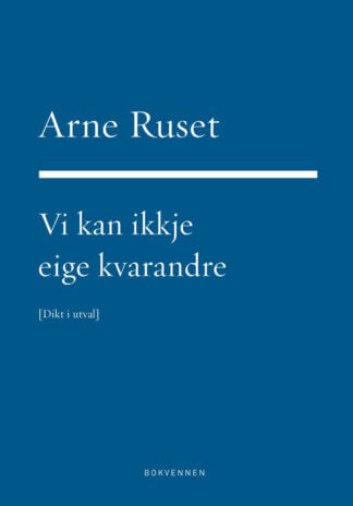 boka vi kan ikkje eige kvarandre av arne ruset